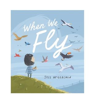 Fly英文进口原版 儿童绘本图书6 人际关系Jess 当我们飞翔When 9岁 McGeachin 现货