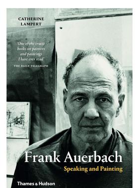 【现货】弗兰克·奥尔巴赫：演讲和绘画 Frank Auerbach: Speaking and Painting 英文进口原版艺术画册画集T&H