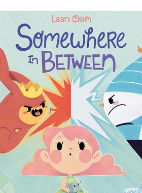 【预售】介于两者之间Somewhere In Between英文进口原版儿童绘本图书6-9岁 人际关系Cham  Laan