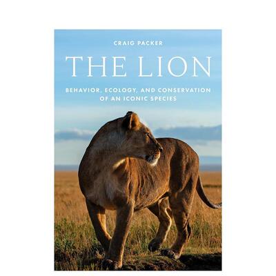 【预售】The Lion: Behavior Ecology and Conservation of an Iconic Species狮子：一种标志性物种的行为、生态学和保护 英文进