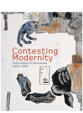 【现货】挑战现代性:委内瑞拉的信息主义 1955-1975Contesting Modernity英文进口原版艺术画册画集Yale University Press