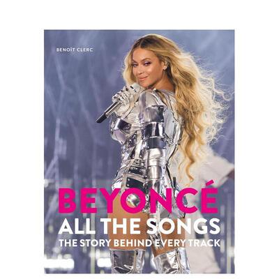 【预售】碧昂丝全曲目：每首歌背后的故事 Beyonce All The Songs : The Story Behind Every Track 英文进口原版音乐图书Benoit