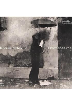 【现货】黛博拉·特贝维尔：拼贴摄影 Deborah Turbeville: Photocollage英文进口原版摄影集外文图书Nathalie Herschdorfer and
