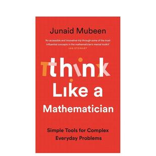 【预售】像数学家一样思考：解决复杂日常问题的简单工具 Think Like a Mathematician 英文进口原版社会科学图书外文Junaid Mube