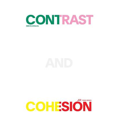 【预售】对比与连贯：G8a 建筑事务所 Contrast and Cohesion 英文进口原版建筑设计图书G8A Architects
