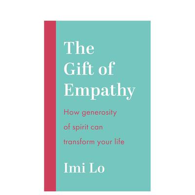 【现货】同理心的天赋：心灵富足如何活出丰盛生命 The Gift of Empathy 英文进口原版心灵励志图书Imi Lo