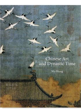 【预售】中国艺术与朝代 Chinese Art and Dynastic Time 英文原版进口外版图书