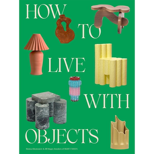 【现货】How to Live with Objects,如何与家具共处:原版图书籍进口正版 Monica Khemsurov 空间与装饰 Random House