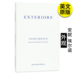 Exteriors 现货 Ernaux 外观 进口英文原版 安妮 小说 2022诺贝尔文学奖 图书籍正版 埃尔诺Annie 法国文学 英文原版