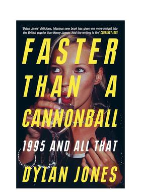 【预售】比炮弹还快：1995年英国流行音乐与一切 Faster Than A Cannonball: 1995， Britpop and All That 英文进口原版音乐图书