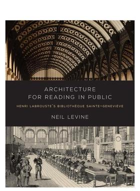 【预售】公共阅读空间的建筑典范：亨利·拉布鲁斯特与圣日内维耶图书馆 英文进口原版建筑设计图书Neil Levine