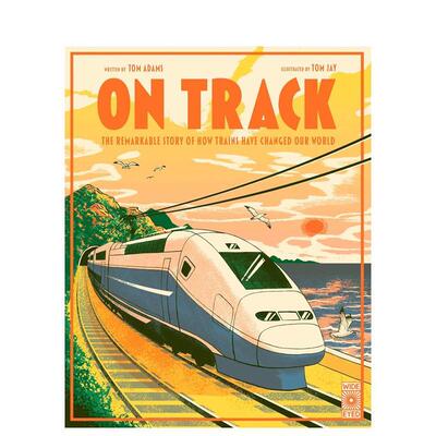 【现货】轨道：火车改变世界的非凡故事On Track: The remarkable story of how trains have changed our world英文进口原版儿童