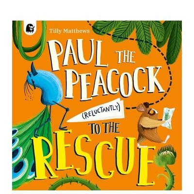 【现货】孔雀保罗（勉强）救援记 Paul the Peacock (Reluctantly) to the Rescue英文进口原版儿童绘本图书Tilly Matthews