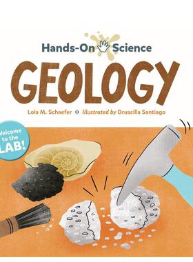 【预售】实践科学：地质学Hands-On Science: Geology英文进口原版儿童绘本图书Lola M. Schaefer (Author); Druscilla Santiago