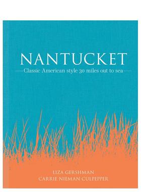 【预售】楠塔基特岛 Nantucket 英文进口原版旅行图书Liza Gershman^^Carrie Nieman Culpepper外文