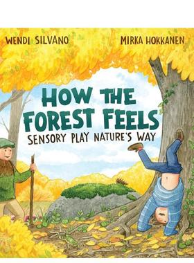 【预售】森林的感知之旅：自然感官游戏 How the Forest Feels: Sensory Play Nature's Way英文进口原版儿童绘本图书Wendi Silva