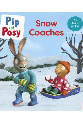 【预售】皮普和波西：雪地教练Pip and Posy: Snow Coaches: TV tie-in picture book英文儿童图书籍进口原版Nosy Crow UK6-9岁