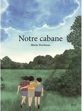 【现货】【Marie Dorléans】Notre cabane我们的小屋法文原版图书籍进口正版 Marie Dorléans 儿童绘本 Seuil Jeunesse