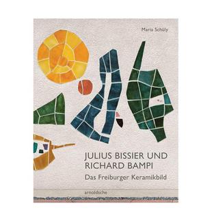 【预售】尤利乌斯?比西耶与理查德?班皮：弗赖堡陶瓷绘画 Julius Bissier und Richard Bampi 英文进口原版艺术画册画集外文图书A