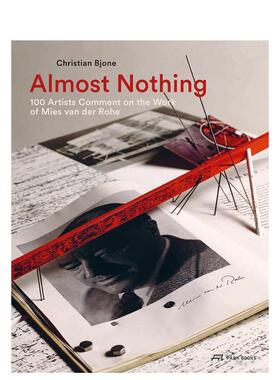 【预售】Almost Nothing: 100 Artists Comment on the Work of Mies Van Der Rohe100位艺术家评论密斯-凡-德-罗的作品 英文进口