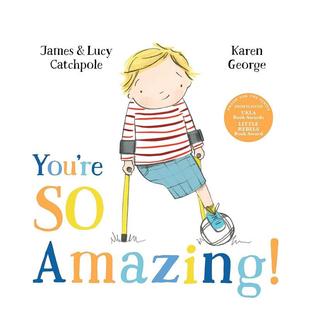 预售 儿童图书3 Lucy Karen and 你太棒了You’re George Amazing英文进口原版 Catchpole 6岁认知启蒙James