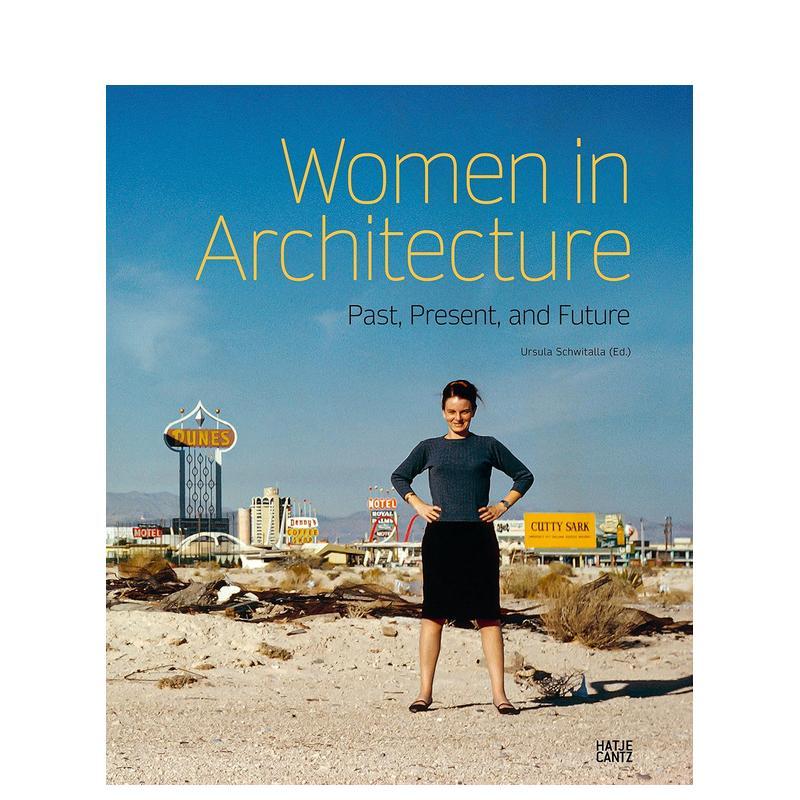 【现货】Women in Architecture:Past, Present, and Future，女建筑师：过去/现在/未来 英文原版图书籍进口正版 建筑设计历史