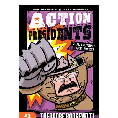 【现货】 Action Presidents 3: Theodore Roosevelt!，行动总统3:文原版图书 Van Lente 儿童分阶阅读