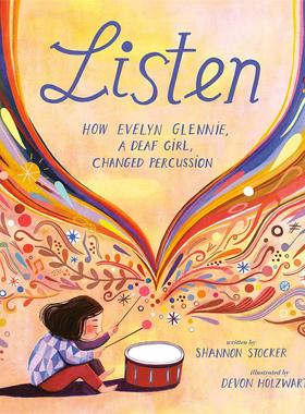 【现货】倾听的方式 失聪音乐家Evelyn GlennieListen英文进口原版儿童绘本图书3-6岁Shannon Stocker  Devon Holzwarth人物传记