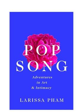 【现货】Pop Song 流行歌曲：艺术与亲密关系的冒险 英文原版图书籍进口正版 Larissa Pham 世界文学