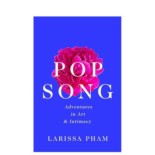 【现货】Pop Song 流行歌曲：艺术与亲密关系的冒险 英文原版图书籍进口正版 Larissa Pham 世界文学