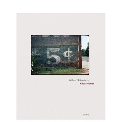 【预售】威廉·克里斯坦伯里：柯达克罗姆 William Christenberry: Kodachromes 英文进口原版摄影作品集