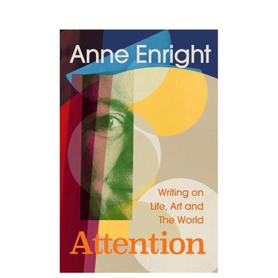 【预售】【布克奖得主anne Enright】凝望：关于生命、艺术与世界的书写 attention 获奖作品聚会作者 英文进口原版文学散文图书籍