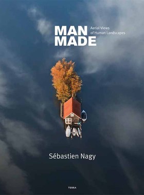 【预售】【翰德原版】Man Made: Aerial Views of Human Landscapes，人造： Sébastien Nagy -自然景观 Terra Uitgeverij
