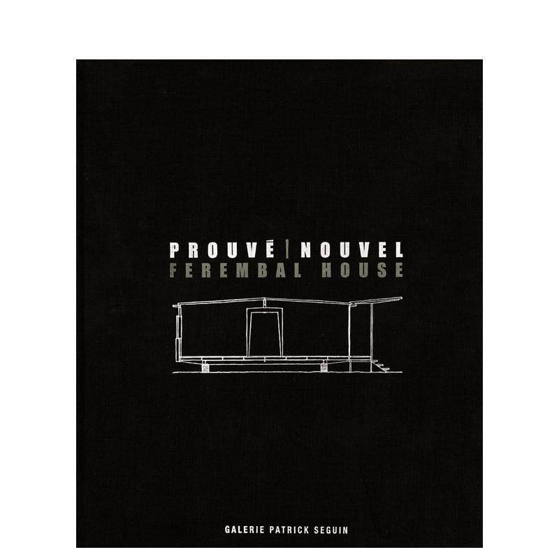 【预售】让·普鲁维&让·努维尔:费朗巴尔住宅Jean Prouvé & Jean Nouvel: Ferembal House英文进口原版建筑设计图书Jean Prouv