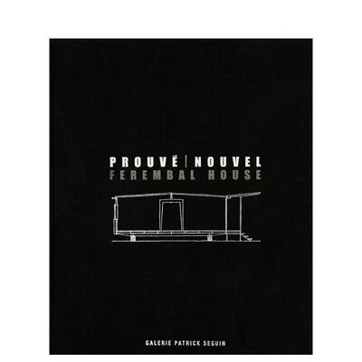 【预售】让·普鲁维&让·努维尔：费朗巴尔住宅Jean Prouvé & Jean Nouvel: Ferembal House英文进口原版建筑设计图书Jean Prouv