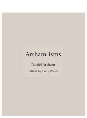 【预售】阿瑟姆主义 语录合集【ISMs】Arsham-isms英文进口原版艺术画册画集外文图书Larry Warsh Princeton University Press