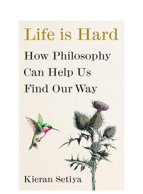 【现货】生活艰难 Life Is Hard 英文进口原版心灵励志图书Kieran Setiya外文正版Kieran Setiya