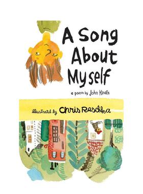 【预售】A Song about Myself一首关于自我的歌 英文进口原版儿童绘本图书人物传记 John Keats Chris Raschka