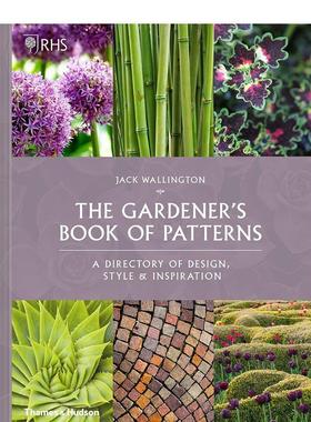 【现货】【T&H】The Gardener’s Book of Patterns 园丁之书 花草庭院布置英文原版图书籍进口正版Jack Wallington