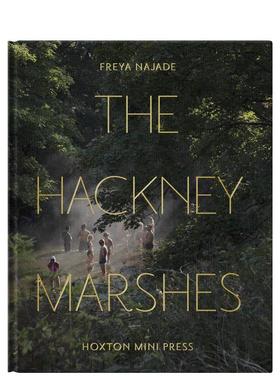 【预售】The Hackney Marshes，哈克尼区沼泽 英文原版图书籍进口正版 Freya Najade 摄影-自然景观
