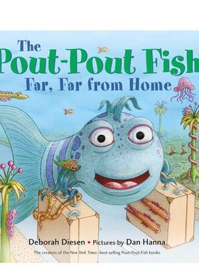 【现货】噘嘴鱼离家远远的The Pout-Pout Fish, Far, Far from Home英文进口原版图书儿童绘本Deborah Diesen; Pictures by Dan H