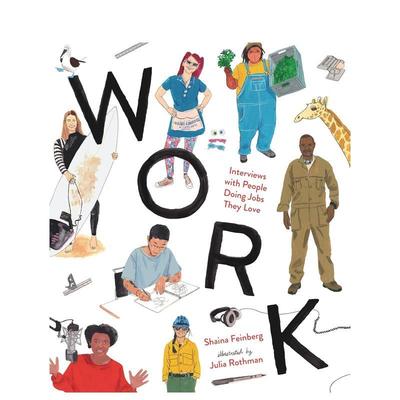 【预售】工作：采访从事自己喜欢工作的人Work: Interviews with People Doing Jobs They Love英文进口原版儿童图书6-9岁职业认知