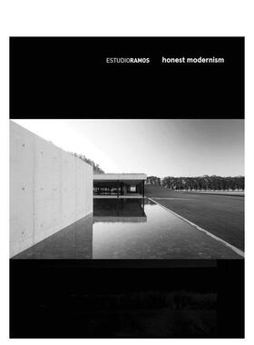 【预售】阿根廷Estudio Ramos建筑事务所:真诚的现代主义: Honest Modernism 英文原版图书籍进口正版 建筑师/工作室