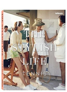 【预售】雅致生活：网球 The Stylish Life: Tennis 英文进口原版摄影作品集正版图书 Ben Rothenberg teNeues