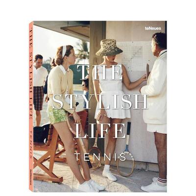 【预售】雅致生活：网球 The Stylish Life: Tennis 英文进口原版摄影作品集正版图书 Ben Rothenberg teNeues