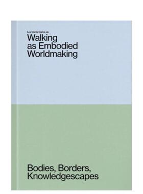 【预售】行走作为具身化的世界构建 Walking as Embodied Worldmaking英文进口原版社会科学图书Lea Maria Spahn
