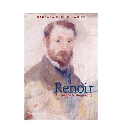 【现货】雷诺阿：亲密的传记 Renoir: An Intimate Biography 英文进口原版艺术画册画集Barbara Ehrlich White外文图书