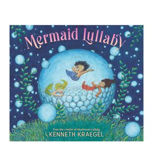 Mermaid Lullaby 外文正版 预售 书籍 Kraegel 美人鱼摇篮曲 儿童绘本Kenneth 英文进口原版