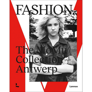 【现货】Fashion. The MoMu Collection - Antwerp 时尚. 安特卫普MoMu时尚博物馆藏品 英文原版进口正版 服装设计 Kaat Debo