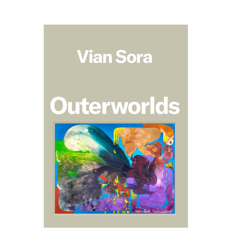 【预售】维安·索拉:异界漫游 Vian Sora: Outerworlds 英文进口原版艺术画册画集外文图书Vian Sora